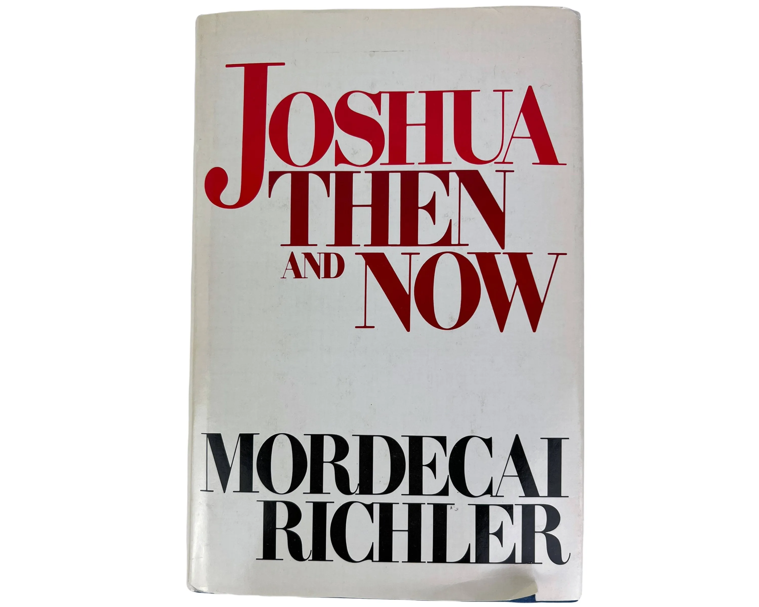 Joshua Then And Now Book Mordecai Richler Signed 1st Edition w Dust Jacket Fine